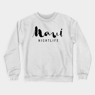 Maui Nightlife – Party Tourist Design Crewneck Sweatshirt